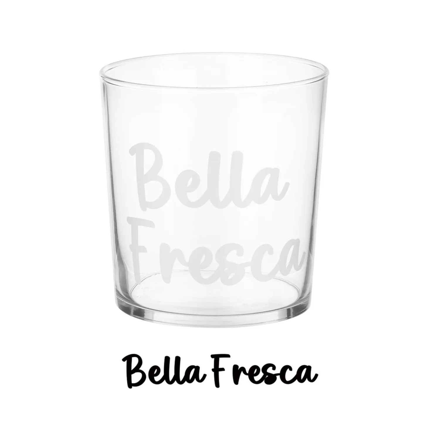 Bicchiere acqua in vetro scritta Bella fresca 360 ml