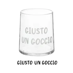 Bicchiere acqua vetro scritta Giusto un goccio 350 ml