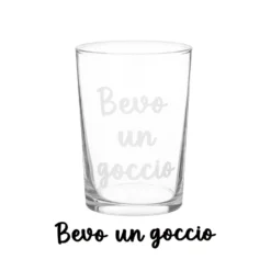 Bicchiere bibita in vetro scritta Bevo un goccio 490 ml