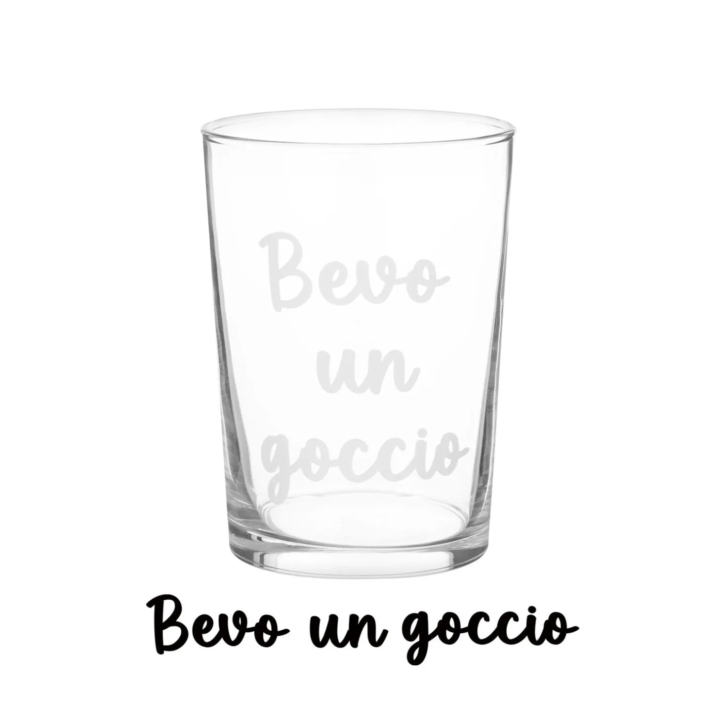 Bicchiere bibita in vetro scritta Bevo un goccio 490 ml