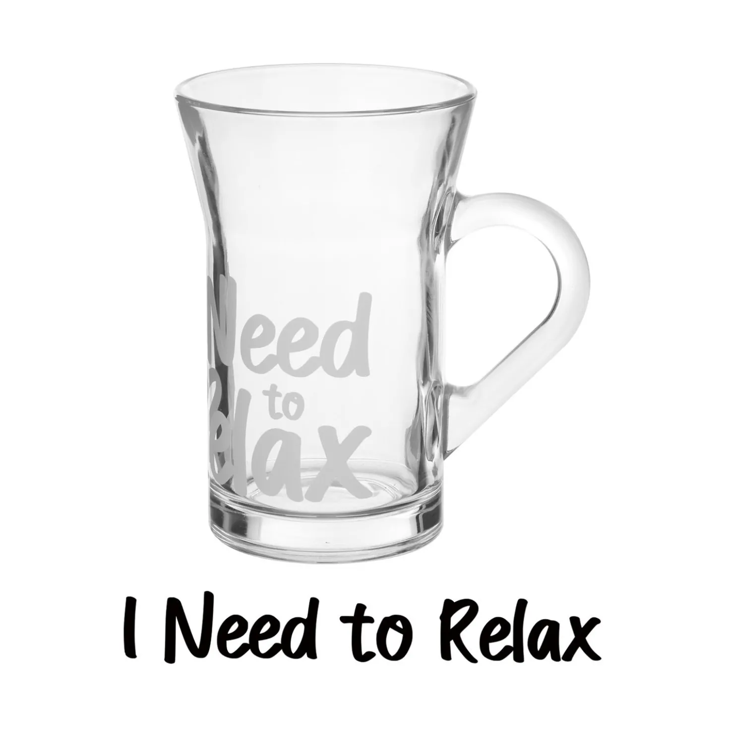 Tazza tè in vetro 230 ml scritta Need relax